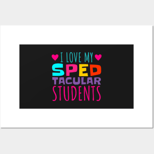 I Love My Spedtacular Students, Special Education Teacher Posters and Art